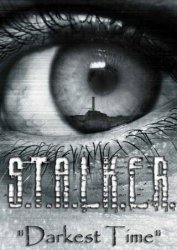 S.T.A.L.K.E.R.: Shadow of Chernobyl - Darkest Time